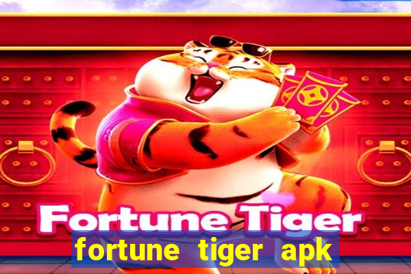 fortune tiger apk dinheiro infinito